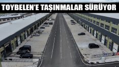 Toybelen’e Taşınmalar Sürüyor