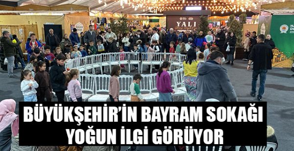 Büyükşehir’in Bayram Sokağı Yoğun İlgi Görüyor