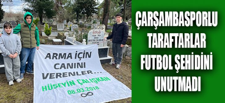 Çarşambasporlu Taraftarlar Futbol Şehidini Unutmadı