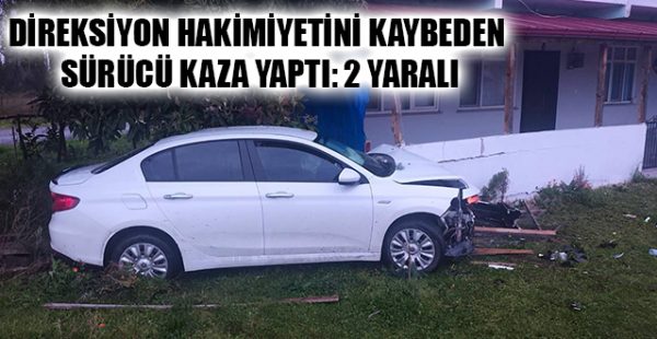 Direksiyon Hakimiyetini Kaybeden Sürücü Kaza Yaptı: 2 Yaralı