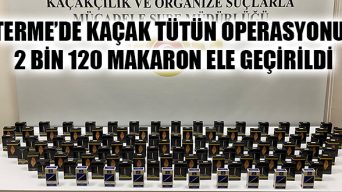 Terme’de Kaçak Tütün Operasyonu: 2 Bin 120 Makaron Ele Geçirildi