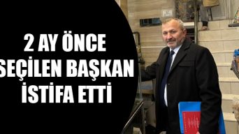 2 Ay Önce Seçilen Başkan İstifa Etti