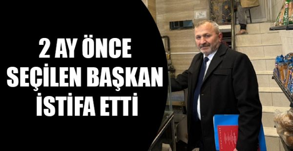 2 Ay Önce Seçilen Başkan İstifa Etti