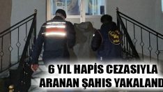 6 Yıl Hapis Cezasıyla Aranan Şahıs Yakalandı