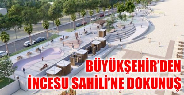 Büyükşehir’den İncesu Sahili’ne Dokunuş