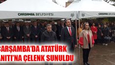 Çarşamba’da Atatürk Anıtı’na Çelenk Sunuldu