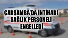 Çarşamba’da İntiharı Sağlık Personeli Engelledi