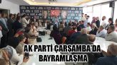 AK Parti Çarşamba’da Bayramlaşma