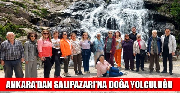 Ankara’dan Salıpazarı’na Doğa Yolculuğu