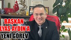 Başkan İlyas Aydın’a Yeni Görev
