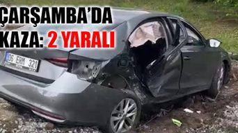 Çarşamba’da Kaza: 2 Yaralı