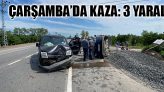 Çarşamba’da Kaza: 3 Yaralı