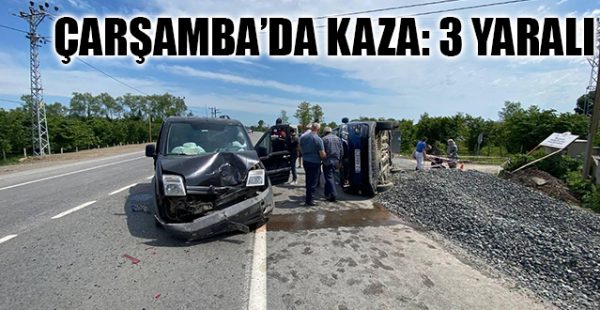 Çarşamba’da Kaza: 3 Yaralı