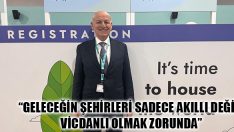 “Geleceğin Şehirleri Sadece Akıllı Değil, Vicdanlı Olmak Zorunda”