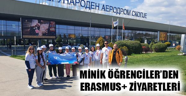 Minik Öğrenciler’den Erasmus+ Ziyaretleri