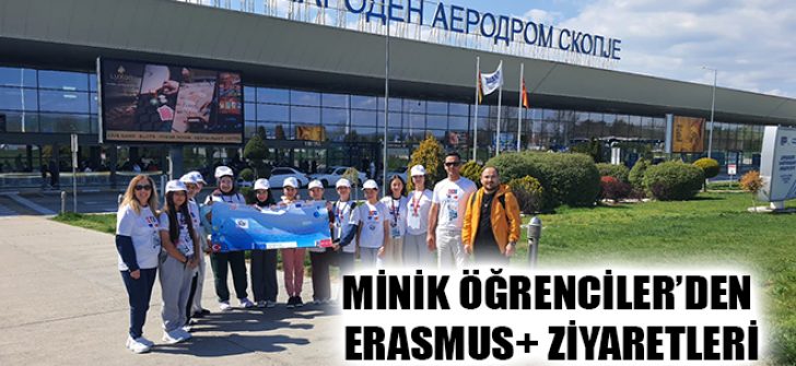 Minik Öğrenciler’den Erasmus+ Ziyaretleri