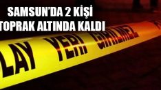 Salıpazarı’nda 2 Kişi Toprak Altında Kaldı
