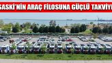 SASKİ’nin Araç Filosuna Güçlü Takviye