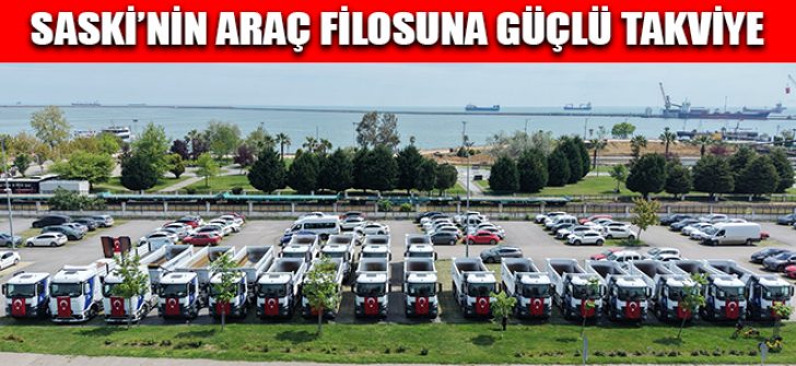 SASKİ’nin Araç Filosuna Güçlü Takviye