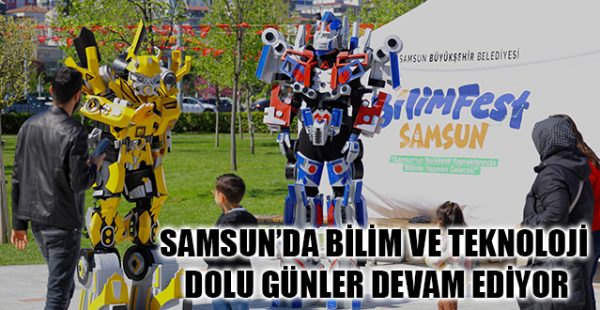 Samsun’da Bilim ve Teknoloji Dolu Günler Devam Ediyor