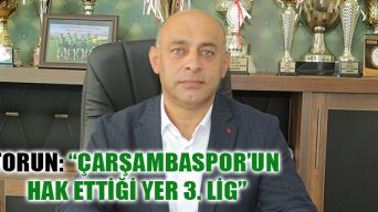 Torun: “Çarşambaspor’un Hak Ettiği Yer 3. Lig”