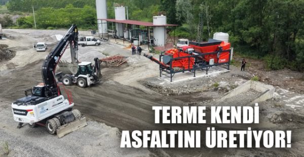 Terme Kendi Asfaltını Üretiyor!