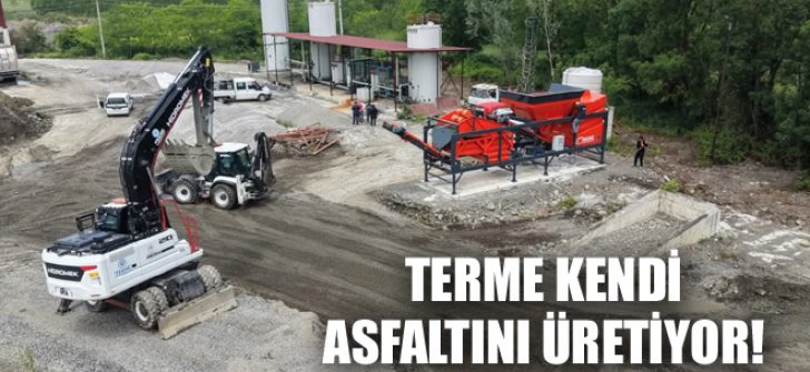 Terme Kendi Asfaltını Üretiyor!