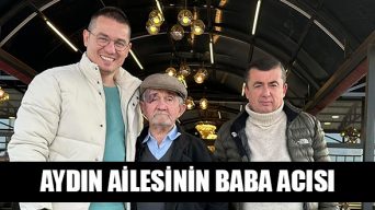 Aydın Ailesinin Baba Acısı