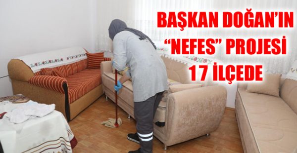 Başkan Doğan’ın “Nefes” Projesi 17 İlçede
