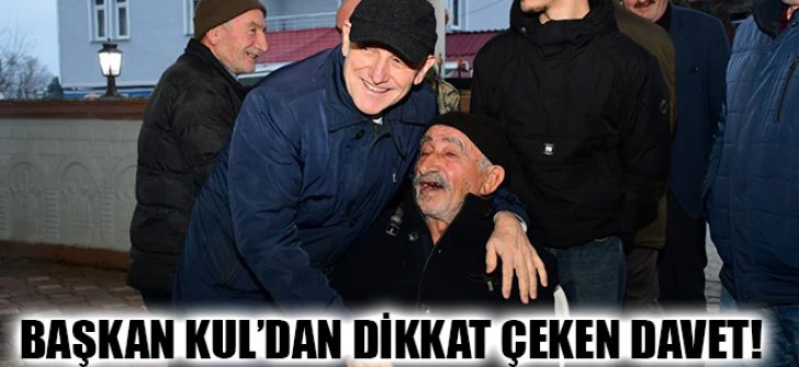 Başkan Kul’dan Dikkat Çeken Davet!