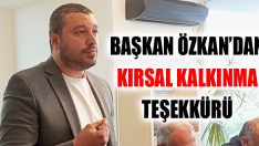 Başkan Özkan’dan Kırsal Kalkınma Teşekkürü