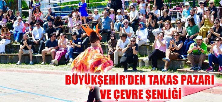 Büyükşehir’den Takas Pazarı ve Çevre Şenliği