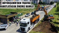 Büyükşehir’den Trafiği Rahatlatacak Önemli Hamle!
