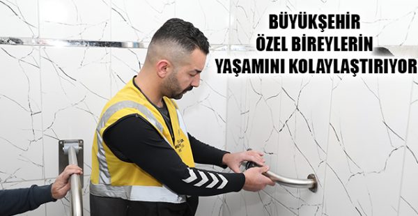 Büyükşehir Özel Bireylerin Yaşamını Kolaylaştırıyor
