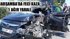 Çarşamba’da Feci Kaza: 1 Ağır Yaralı