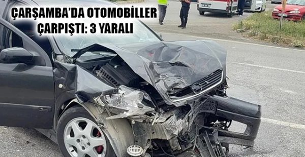 Çarşamba’da Otomobiller Çarpıştı: 3 Yaralı