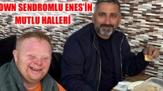 Down Sendromlu Enes’in Mutlu Halleri