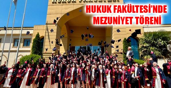 Hukuk Fakültesi’nde Mezuniyet Töreni