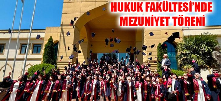 Hukuk Fakültesi’nde Mezuniyet Töreni
