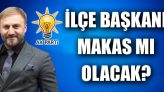 İlçe Başkanı Makas Mı Olacak?