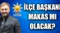 İlçe Başkanı Makas Mı Olacak?