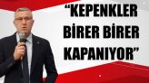 “Kepenkler Birer Birer Kapanıyor”
