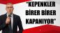 “Kepenkler Birer Birer Kapanıyor”