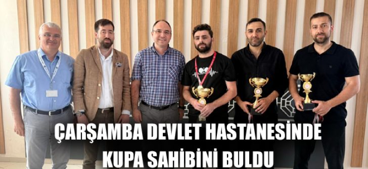 Çarşamba Devlet Hastanesinde Kupa Sahibini Buldu