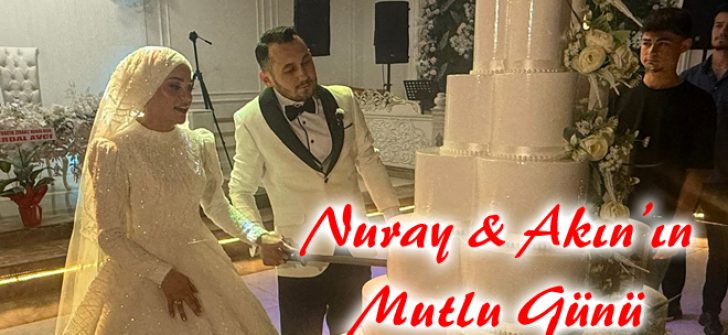 Nuray & Akın’ın Mutlu Günü