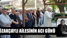 Özakçaylı Ailesinin Acı Günü
