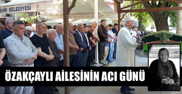 Özakçaylı Ailesinin Acı Günü