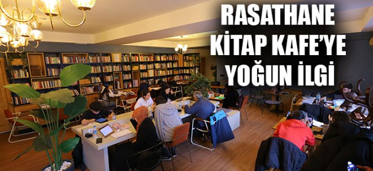 Rasathane Kitap Kafe’ye Yoğun İlgi