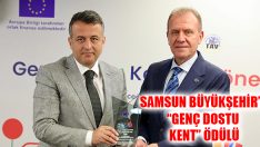 Samsun Büyükşehir’e “Genç Dostu Kent” Ödülü