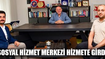 Sosyal Hizmet Merkezi Hizmete Girdi